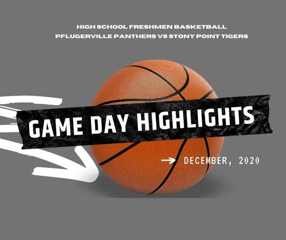 gameday high shool freshmen basketball highlights pflugerville panthers vs stony point tigers