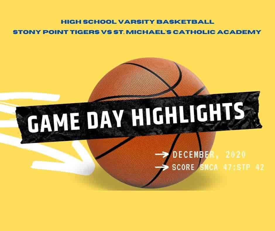 gameday high school varsity basketball stony point tigers vs st. michael's catholic academy