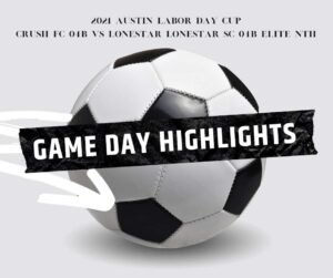 Austin Labor Day Cup 2021 gameday soccer highlight - Crush FC vs Lonestar SC 04B Elite