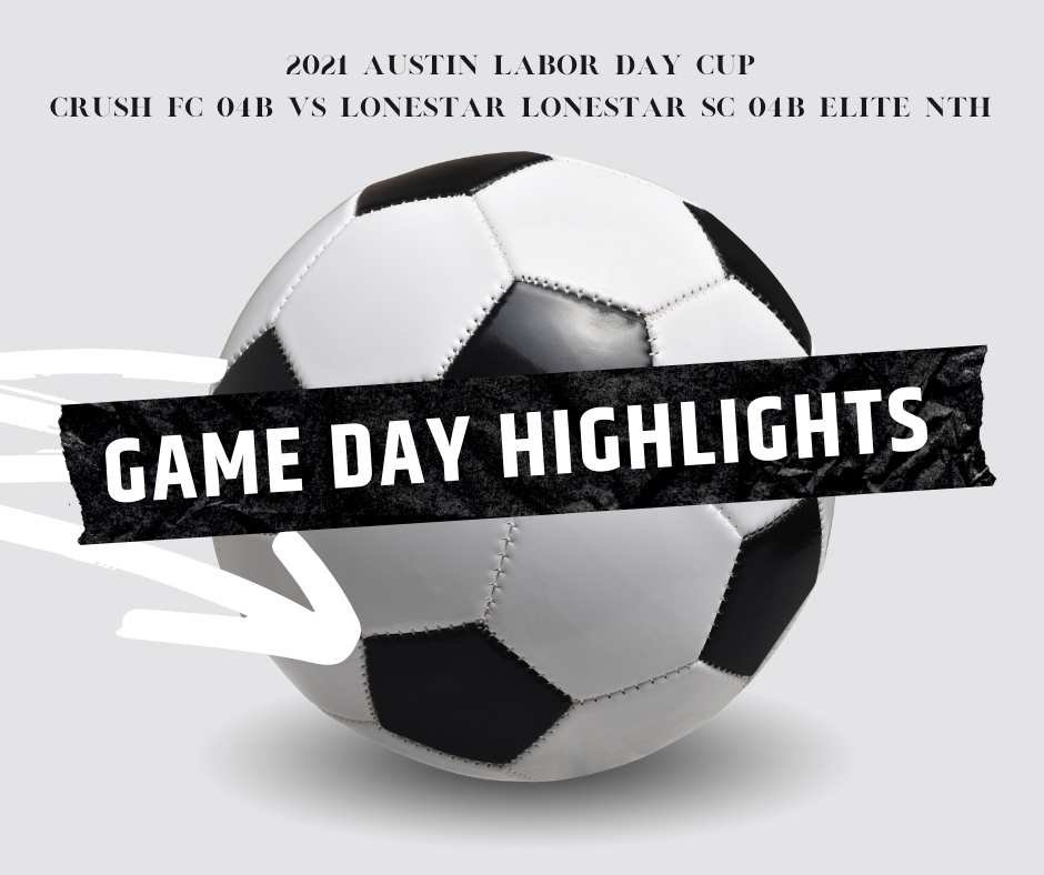 2021 Austin Labor Day Cup Crush FC IMP 04B VS Lonestar SC 04B Elite