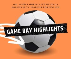 Gameday soccer highlights,2021 austin labor day cup 19U finals. Houston FC vs Lonestar SC