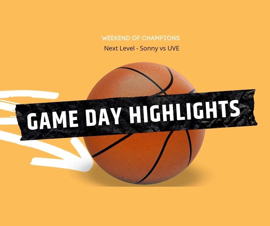 Weekend of champions gameday basketball highlights, next level - sonny vs UVE