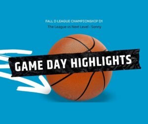 Fall D League Championship gameday basketball highlights between, The League vs Next Level - Sonny