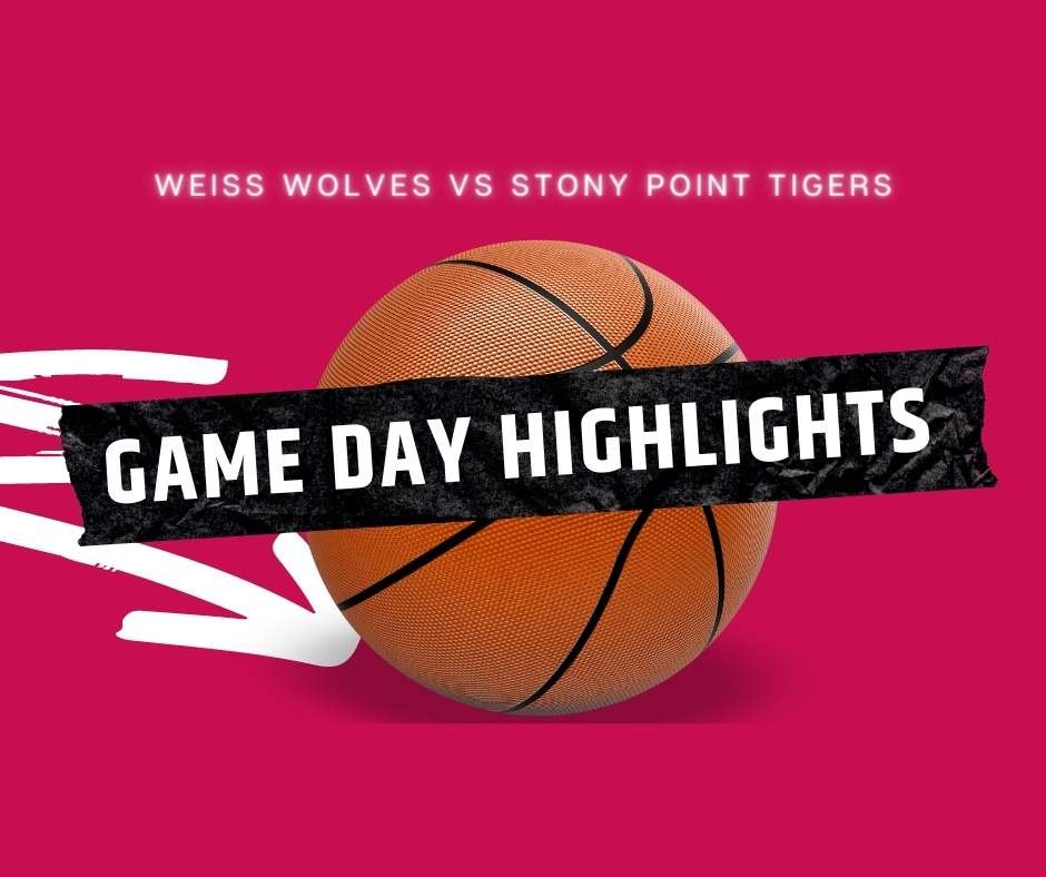 Gameday high school basketball highlights, weiss wolves vs stony point tigers