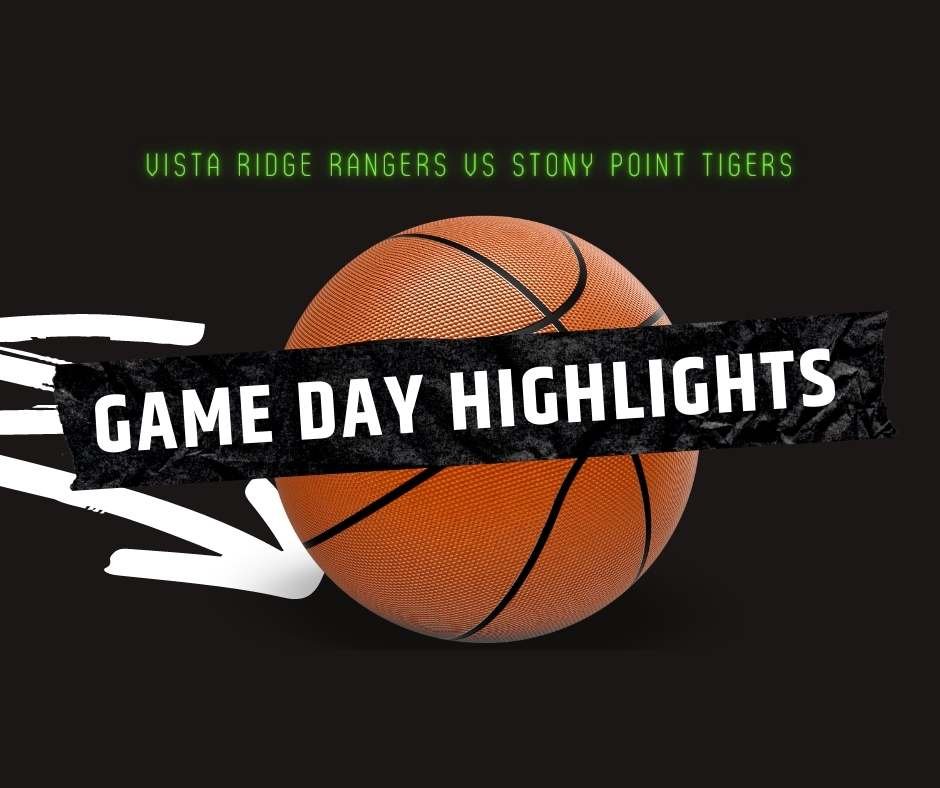 Gameday high school basketball highlights of game between Vista Ridge Rangers vs Stony Point Tigers