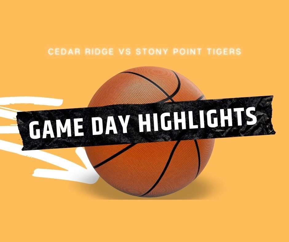 Gameday basketball highlights between Cedar Ridge vs Stony Point Tigers