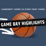 Gameday high school basketball highlights between vandegrift vipers vs stony point tigers