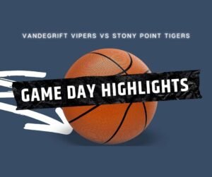 Gameday high school basketball highlights between vandegrift vipers vs stony point tigers