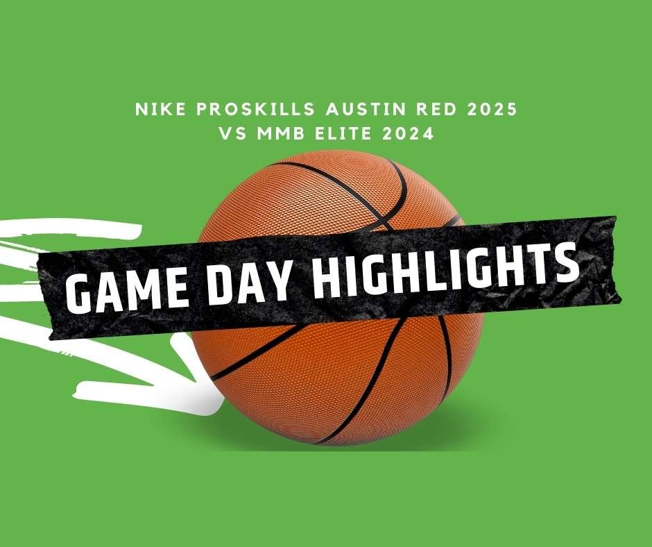 Select Basketball Highlights Nike ProSkills Austin Red 2025 vs MMB