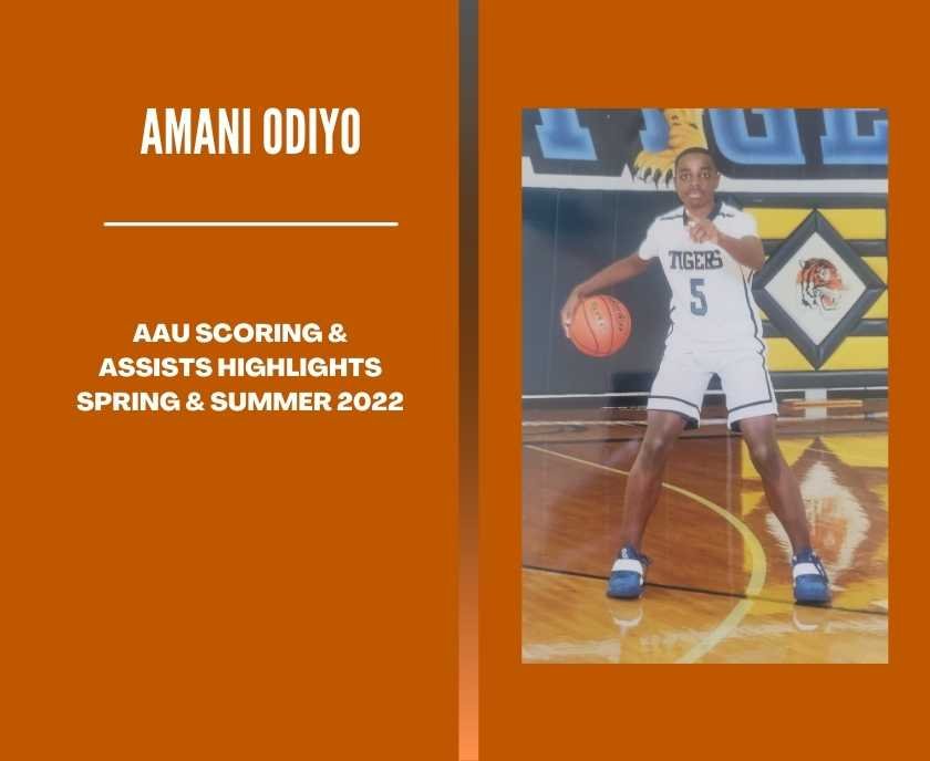 Amani Odiyo gameday aau scoring and assists highlights, Spring and Summer 2022