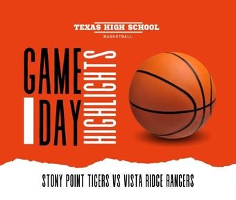 gameday high school basketball highlights between district 25-6A opponents Stony Point Tigers vs Vista Ridge Rangers